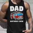 Dad Birthday Crew Fire Truck Firefighter Fireman Party Unisex Tank Top Gifts for Him
