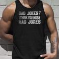 Dad Jokes You Mean Rad Jokes Funny Fathers Day Gift Unisex Tank Top Gifts for Him