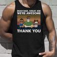Dear Dad Great Job Were Awesome Thank You Unisex Tank Top Gifts for Him