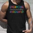 Everyone Communicates Differently Unisex Tank Top Gifts for Him