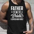 Mens Father Of The Bride I Loved Her First Wedding Fathers Day Tank Top Gifts for Him