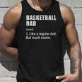 Funny Basketball Dad Like Dad But Much Cooler Definition Unisex Tank Top Gifts for Him