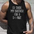 Funny Id Trade My Brother For A Donut Joke Tee Unisex Tank Top Gifts for Him