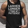 Funny Lashes Longer Than My Patience Unisex Tank Top Gifts for Him