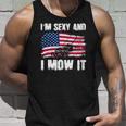 Funny Lawn Mowing Gifts Usa Proud Im Sexy And I Mow It Unisex Tank Top Gifts for Him