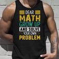 Funny Math Quote For Girls Boys Teens Men Women Dear Math Math Unisex Tank Top Gifts for Him