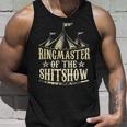 Funny Ringmaster Of The Shitshow Circus Staff Shit Show Unisex Tank Top Gifts for Him