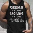 Geema Grandma Gift Geema Is My Name Spoiling Is My Game Unisex Tank Top Gifts for Him