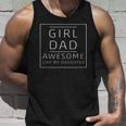 Girl Dad Awesome Like My Daughter Fathers Day Unisex Tank Top Gifts for Him