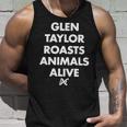 Glen Taylor Roasts Animals Alive Unisex Tank Top Gifts for Him