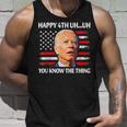 Happy Uh You Know The Thing Funny Joe Biden 4Th Of July Unisex Tank Top Gifts for Him
