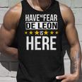 Have No Fear De Leon Is Here Name Unisex Tank Top Gifts for Him