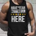 Have No Fear Kittrell Is Here Name Unisex Tank Top Gifts for Him