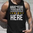 Have No Fear Mariani Is Here Name Unisex Tank Top Gifts for Him