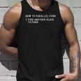 How To Parallel Park Funny New Driver Parking Instructor Unisex Tank Top Gifts for Him
