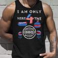 I Am Only Here 4 The Bbq Funny 4Th Of July Dad Mom Boy Girls Unisex Tank Top Gifts for Him