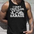 I Cant I Have Plans In The Garage Car Repair Mechanic V2 Unisex Tank Top Gifts for Him