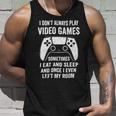 I Dont Always Play Video Games Funny Gamer 10Xa72 Unisex Tank Top Gifts for Him
