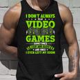 I Dont Always Play Video Games Video Gamer Gaming Unisex Tank Top Gifts for Him