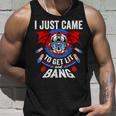 I Just Came To Get Lit & Bang Funny 4Th Of July Fireworks Unisex Tank Top Gifts for Him