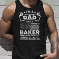 Im A Dad And Baker Funny Fathers Day & 4Th Of July Unisex Tank Top Gifts for Him