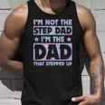 Im Not The Stepdad Im Just The Dad That Stepped Up Funny Unisex Tank Top Gifts for Him