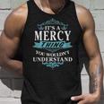 Its A Mercy Thing You Wouldnt UnderstandShirt Mercy Shirt For Mercy Unisex Tank Top Gifts for Him