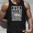 Its A Rhodes Thing You Wouldnt Understand Surname Name Unisex Tank Top Gifts for Him