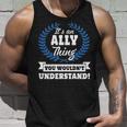 Its An Ally Thing You Wouldnt UnderstandShirt Ally Shirt For Ally A Unisex Tank Top Gifts for Him
