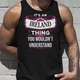 Its An Ireland Thing You Wouldnt UnderstandShirt Ireland Shirt For Ireland Unisex Tank Top Gifts for Him