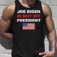 Joe Biden Is Not My President Not My President Unisex Tank Top Gifts for Him