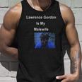 Lawrence Gordon Is My Malewife Unisex Tank Top Gifts for Him