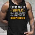 Life Is Really Simple But We Insist On Making It Complicated Papa T-Shirt Fathers Day Gift Unisex Tank Top Gifts for Him