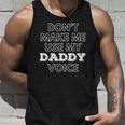Mens Dont Make Me Use My Daddy Voice Funny Lgbt Gay Pride Unisex Tank Top Gifts for Him