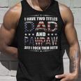 Mens I Have Two Titles Dad And Pawpaw Fathers Day 4Th Of July Unisex Tank Top Gifts for Him