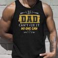 Mens If Dad Cant Fix It No One Can Carpenters Father Day Unisex Tank Top Gifts for Him