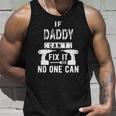 Mens If Daddy Cant Fix It No One Can Father Dad Unisex Tank Top Gifts for Him