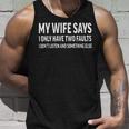 Mens My Wife Says I Only Have Two Faults 368 Trending Shirt Unisex Tank Top Gifts for Him