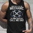 Mens Some People Call Me Mechanic The Most Important Call Me Dad V2 Unisex Tank Top Gifts for Him