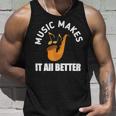 Music Makes It All Better 761 Shirt Unisex Tank Top Gifts for Him