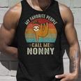 My Favorite People Call Me Nonny 302 Trending Shirt Unisex Tank Top Gifts for Him