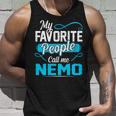 Nemo Grandpa Gift My Favorite People Call Me Nemo V2 Unisex Tank Top Gifts for Him