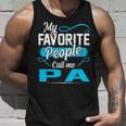 Pa Grandpa Gift My Favorite People Call Me Pa V2 Unisex Tank Top Gifts for Him