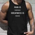 Pain Is Temporary Greatness Is Forever Motivation Gift Unisex Tank Top Gifts for Him