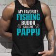 Pappy Grandpa Fishing Gift My Favorite Fishing Buddy Calls Me Pappy Unisex Tank Top Gifts for Him