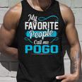 Pogo Grandpa Gift My Favorite People Call Me Pogo V2 Unisex Tank Top Gifts for Him