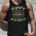 Poppy Because Grandpa Is For Old Guys Unisex Tank Top Gifts for Him