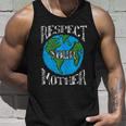 Respect Mother Planet Earth Day Climate Change Cute Unisex Tank Top Gifts for Him