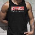 Saveroe Hashtag Save Roe Vs Wade Feminist Choice Protest Unisex Tank Top Gifts for Him