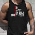So Happy Im Forty Four 44 Years Old Funny 44Th Birthday Unisex Tank Top Gifts for Him